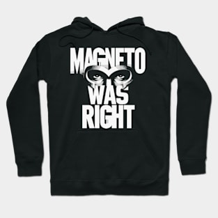 Magneto Was Right Hoodie